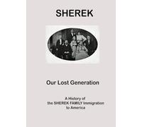 Sherek: A History of the SHEREK FAMILY immigration to America: a Compilation of family stories and histories