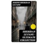 Sheridan Le Fanu - Ultimate Collection (ebook)
