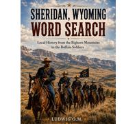 Sheridan, Wyoming Word Search: Local History from the Bighorn Mountains to the Buffalo Soldiers (LOM Publishing Premium Series)
