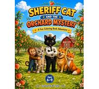 SHERIFF CAT AND THE ORCHARD MYSTERY: A Fun Coloring Book Adventure