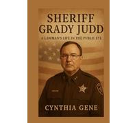 Sheriff Grady Judd: A Lawman's Life in the Public Eye