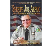 Sheriff Joe Arpaio: An American Legend