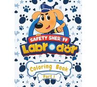 Sheriff Labrador: Adventures & Coloring Fun: A Fun and Educational Activity Book for Kids Who Love Brave Dogs (Sheriff & Adventure Puppies Coloring Books Series)