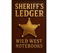 Sheriff’s Ledger: A Rugged Western Grid Notebook for the Lawman in You