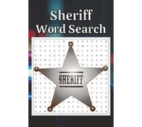 Sheriff Word Search Puzzle Book: Cozy Word Search with Easy-to-Read Print about Sheriffs, Relaxing Brain Games for Police Officers, Fun Wild West ... Puzzle | 6x9 inches, 110 pages, 50+ Puzzles