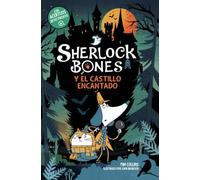 Sherlock Bones y el castillo encantado: Libro 4 (LITERATURA INFANTIL - Narrativa infantil)