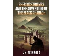 Sherlock Holmes and the Adventure of The Black Pharaoh