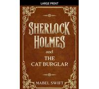 Sherlock Holmes and The Cat Burglar: 7 (Sherlock Holmes Mystery)