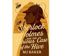Sherlock Holmes and the Curious Case of the Hive: 1 (The Confounding Cases of Sherlock Holmes)
