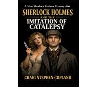 Sherlock Holmes and the Imitation of Catalepsy: A New Sherlock Holmes Mystery #66 -- in LARGE PRINT