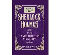Sherlock Holmes and The Lamplighter's Mystery: Large Print Edition: 5 (Sherlock Holmes Large Print)