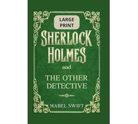 Sherlock Holmes and The Other Detective: Large Print: 9 (Sherlock Holmes Large Print)