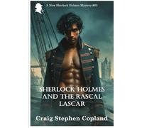 Sherlock Holmes and the Rascal Lascar: A New Sherlock Holmes Mystery #63