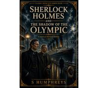 SHERLOCK HOLMES AND THE SHADOW OF THE OLYMPIC