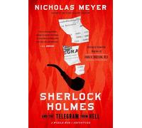 Sherlock Holmes and the Telegram from Hell: Extracts from the Diaries of John H. Watson, M.d. June 1916-november 1918