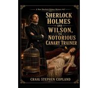 Sherlock Holmes and Wilson the Notorious Canary Trainer: A New Sherlock Holmes Mystery in LARGE PRINT
