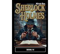 Sherlock Holmes: BOOK VI - NUEVAS HISTORIAS [ ESPAÑOL ]