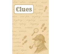 Sherlock Holmes Clues Notebook: A Detective’s Journal for Solving Mysteries: A blank lined notebook inspired by the adventures of Sherlock Holmes | 6x9 inches, 24 pages | Gift for Children and Adults