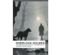 Sherlock Holmes: Complete Collection III: The Memoirs of Sherlock Holmes & The Hound of the Baskervilles