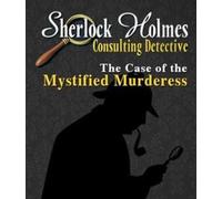 Sherlock Holmes Consulting Detective: The Case of the Mystified Murderess