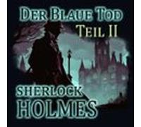 Sherlock Holmes - Der Blaue Tod (audiolibro)