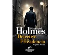 Sherlock Holmes. Detective De La Providencia