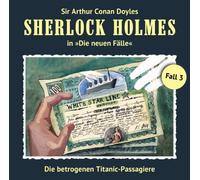 Sherlock Holmes - Die Betrogenen Titanic-Passagiere (Neue Fälle 3) [Import]