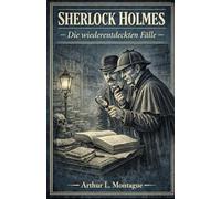Sherlock Holmes - Die wiederentdeckten Fälle (Sherlock Holmes - Neue Fälle)
