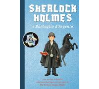 Sherlock Holmes e Barbaglio d'Argento (I Miei Primissimi Classici)