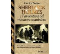 Sherlock Holmes E Lavventura Del Minatore Mattiniero (ebook)