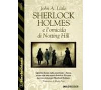 Sherlock Holmes E Lomicida Di Notting Hill (ebook)
