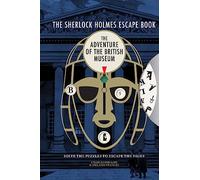 The Sherlock Holmes Escape Book: The Adventure of the British Museum: Solve the Puzzles to Escape the Pages
