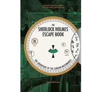 Sherlock Holmes Escape Book, The: The Adventure of the London Waterworks: Solve The Puzzles To Escape The Pages
