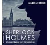 Sherlock Holmes Et Le Mystère Du Haut-koenigsbourg (audiolibro)