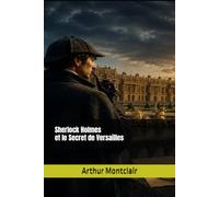 Sherlock Holmes et le Secret de Versailles