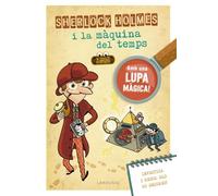 Sherlock Holmes i la màquina del temps – Larousse – Infantil/Juvenil (catalán, a partir de 8 años)