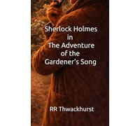 Sherlock Holmes in The Adventure of the Gardener's Song