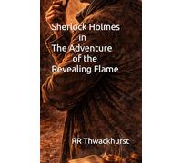 Sherlock Holmes in The Adventure of the Revealing Flame