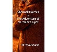 Sherlock Holmes in The Adventure of Vermeer's Light