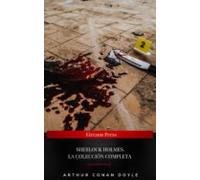 Sherlock Holmes. La Colección Completa (2020 Edición) (ebook)