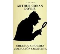 Sherlock Holmes: La Colección Completa (clásicos De La Literatura) (ac