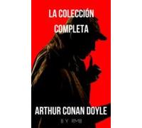 Sherlock Holmes: La Colección Completa (clásicos De La Literatura) (eb