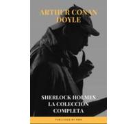 Sherlock Holmes: La Colección Completa (ebook)