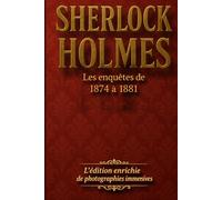 Sherlock Holmes: Les enquêtes de 1874 à 1881 (Les dossiers de Sherlock Holmes)