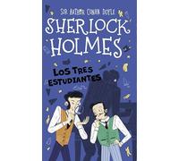 Sherlock Holmes: Los tres estudiantes: 7 (Sherlock Holmes para pequeños detectives)