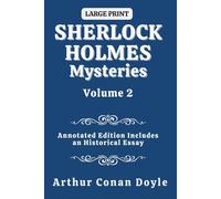 Sherlock Holmes Mysteries Volume 2: Annotated Edition Includes an Historical Essay (Sherlock Holmes Mysteries Annotated)