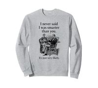 Sherlock Holmes Nunca Dije Que era más Inteligente y Divertido Sudadera