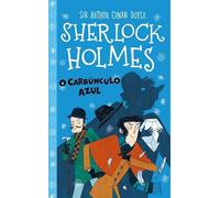 Sherlock Holmes: O carbúnculo azul: 2 (Sherlock Holmes para pequenos detectives)