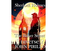 Sherlock Holmes, The Baker Street Universe 2