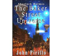 Sherlock Holmes: The Baker Street Universe